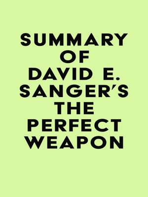 cover image of Summary of David E. Sanger's the Perfect Weapon